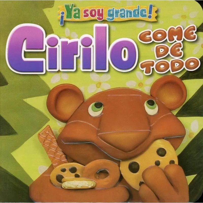 CIRILO COME DE TODO - NVA. PRES. - YA SOY GRANDE (CARTONE) (Nuevo) - Miniatura 2