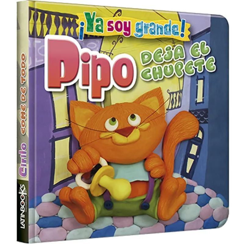 PIPO DEJA EL CHUPETE - YA SOY GRANDE (CARTONE) (Nuevo)