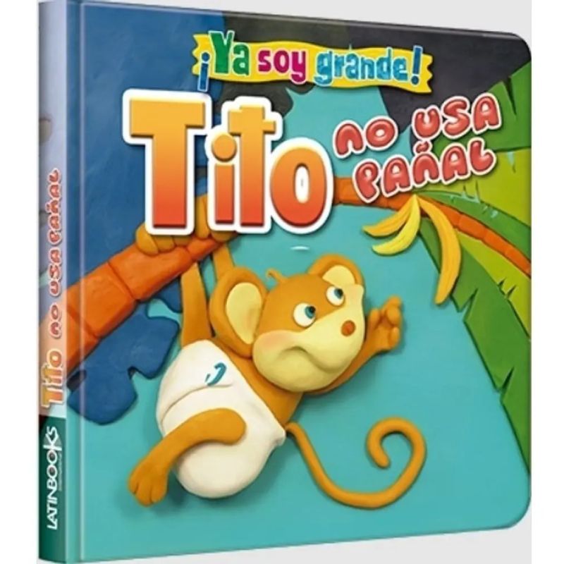 TITO NO USA PAÑAL - YA SOY GRANDE (CARTONE) (Nuevo)