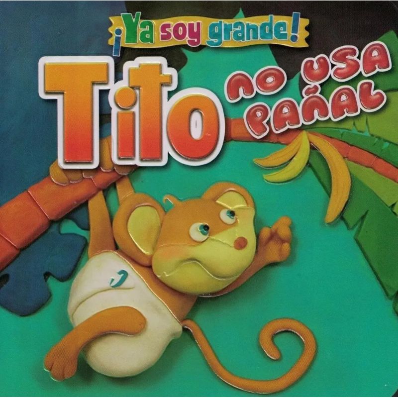 TITO NO USA PAÑAL - YA SOY GRANDE (CARTONE) (Nuevo) - Miniatura 3