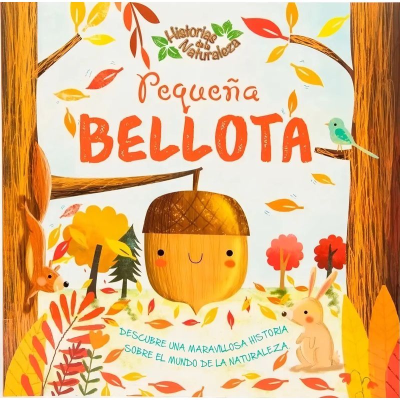 PEQUEÑA BELLOTA - HISTORIAS DE LA NATURALEZA (Nuevo)