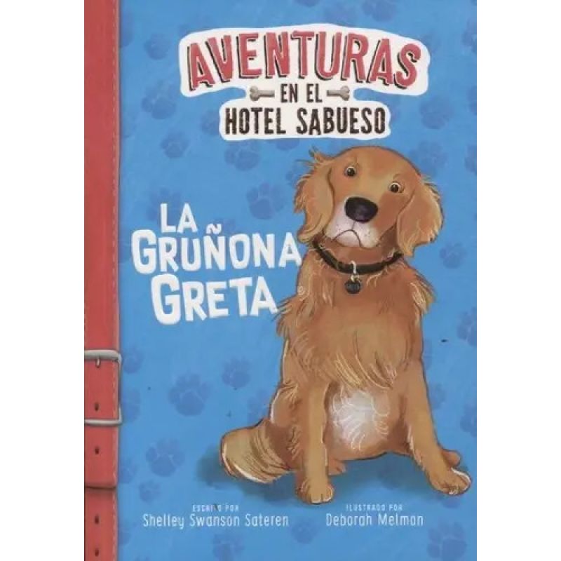 GRUÑONA GRETA, LA - AVENTURAS EN EL HOTEL SABUESO (Nuevo)