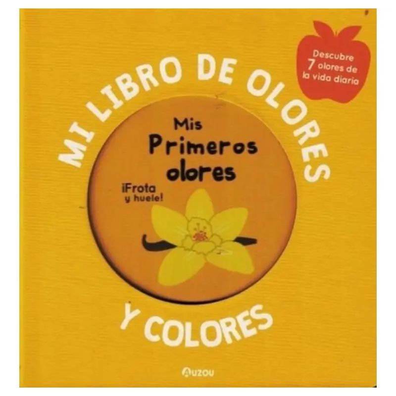 MIS PRIMEROS OLORES - MI LIBRO DE OLORES Y COLORES - TD (Nuevo)