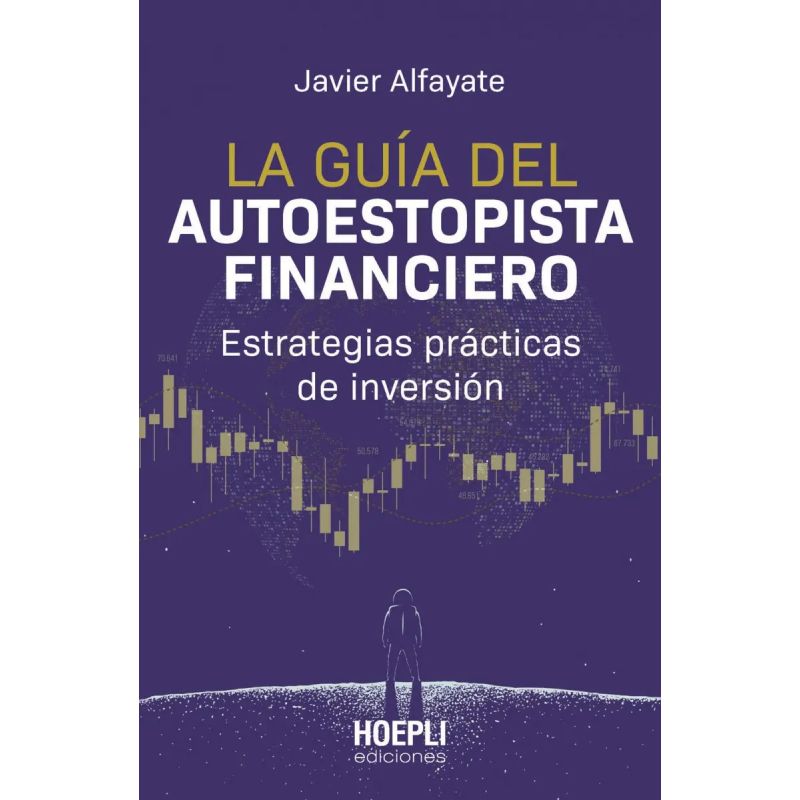 GUIA DEL AUTOESTOPISTA FINANCIERO, LA - ESTRATEGIAS PRACTICAS DE INVERSION (Nuevo)
