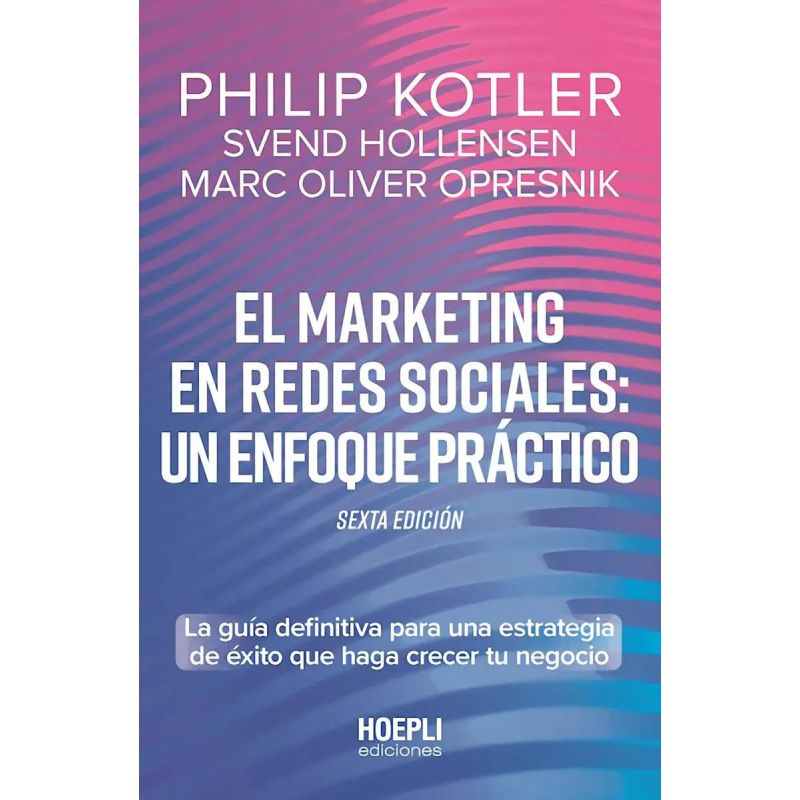 MARKETING EN REDES SOCIALES, EL - UN ENFOQUE PRACTICO (Nuevo)