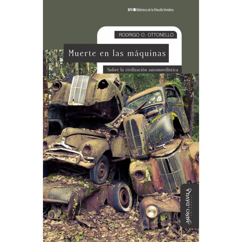 MUERTE EN LAS MAQUINAS - SOBRE LA CIVILIZACION AUTOMOVILISTICA (Nuevo)