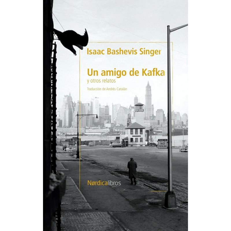 UN AMIGO DE KAFKA Y OTROS CUENTOS (Nuevo)
