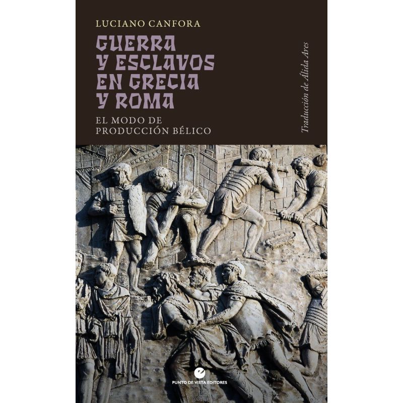 GUERRA Y ESCLAVOS EN GRECIA Y ROMA - EL MODO DE PRODUCCION BELICO (Nuevo)