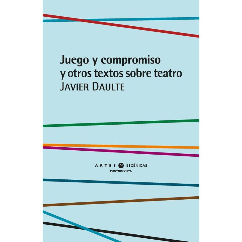JUEGO Y COMPROMISO Y OTROS TEXTOS SOBRE TEATRO (Nuevo)