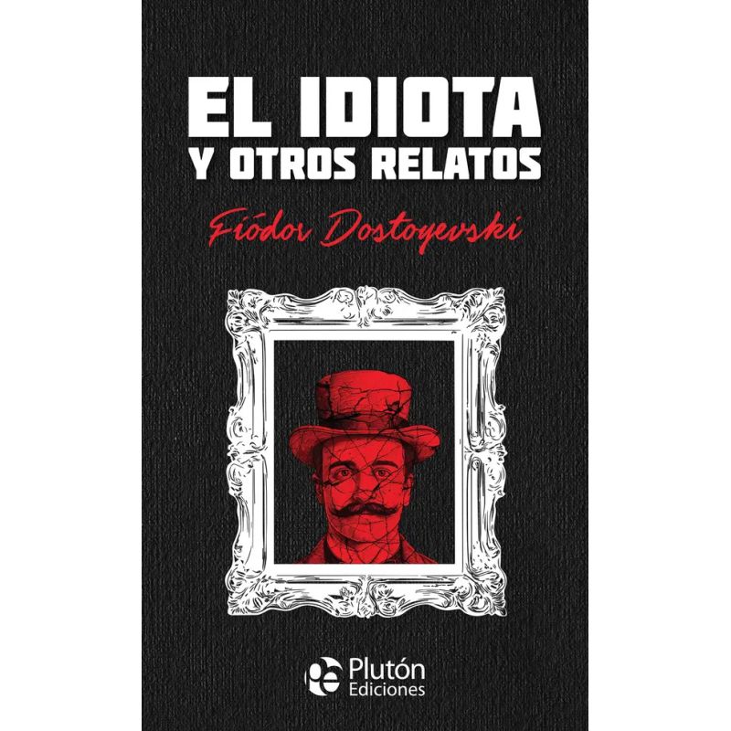 IDIOTA Y OTROS RELATOS, EL - TD (Nuevo)