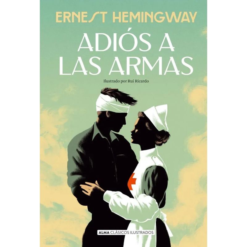 ADIOS A LAS ARMAS - ALMA CLASICOS ILUSTRADOS - TD (Nuevo)