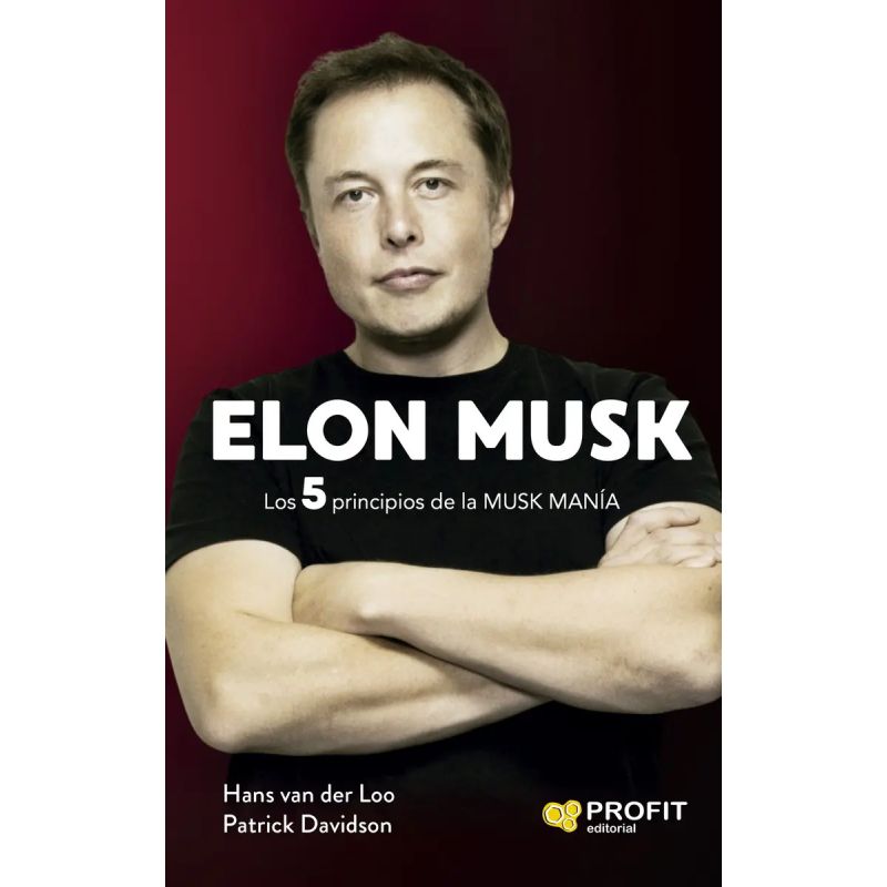 ELON MUSK - LOS 5 PRINCIPIOS DE LA MUSK MANIA (Nuevo)