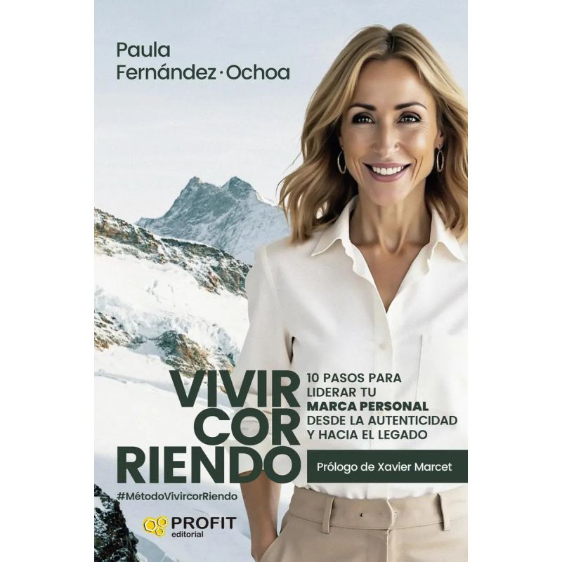 VIVIR CORRIENDO - 10 PASOS PARA LIDERAR TU MARCA PERSONAL DESDE LA AUTENTICIDAD Y HACIA EL LEGADO (Nuevo)