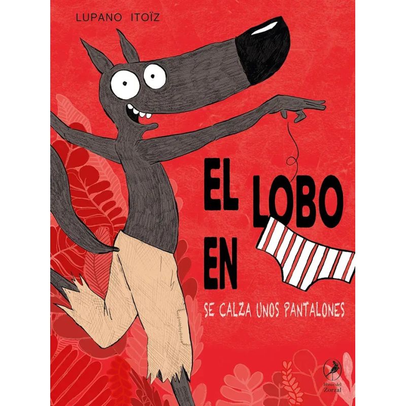 LOBO EN CALZONCILLOS SE CALZA UNOS PANTALONES, EL - TD (Nuevo)