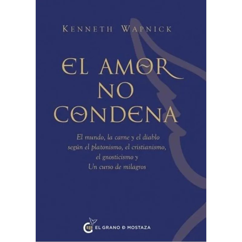 AMOR NO CONDENA, EL - UN CURSO DE MILAGROS (Nuevo)