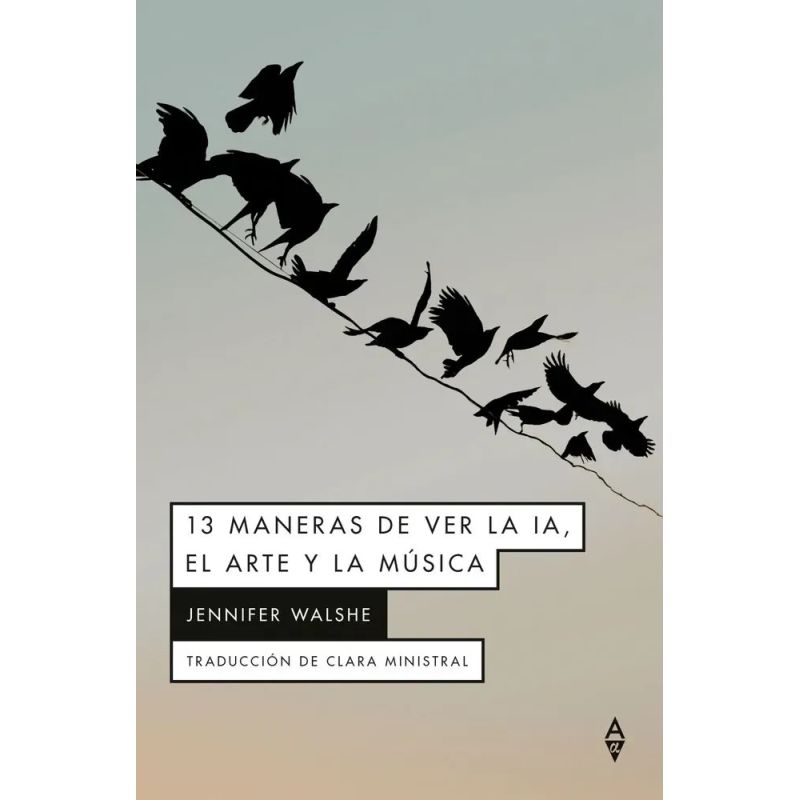 13 MANERAS DE VER LA IA, EL ARTE Y LA MUSICA (Nuevo)