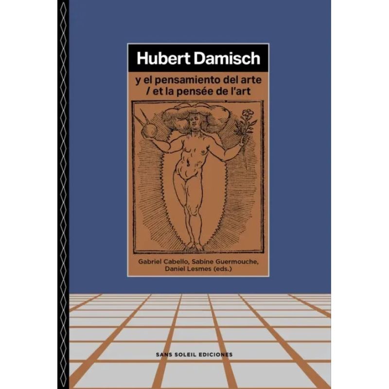 HUBERT DAMISCH Y EL PENSAMIENTO DEL ARTE (Nuevo)