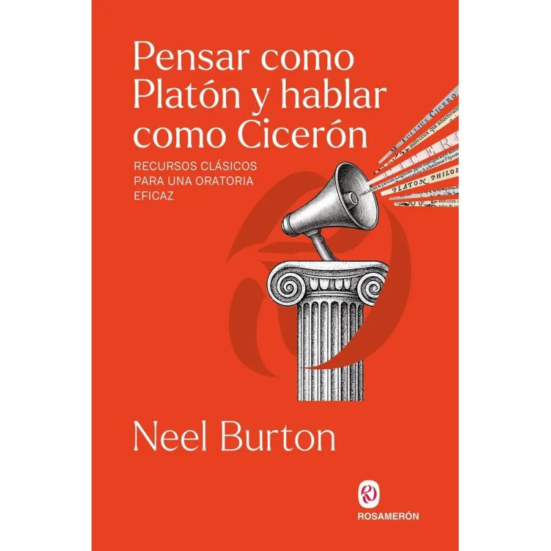 PENSAR COMO PLATON Y HABLAR COMO CICERON (Nuevo)