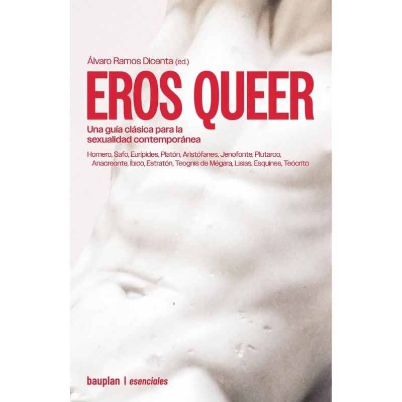 EROS QUEER - UNA GUIA CLASICA PARA LA SEXUALIDAD CONTEMPORANEA (Nuevo)