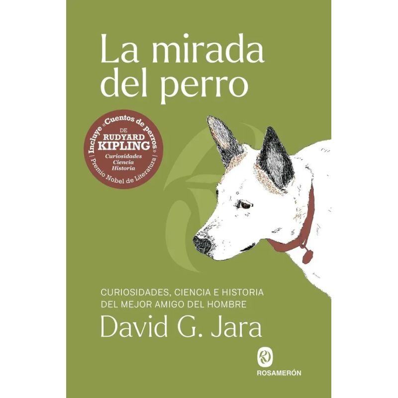 MIRADA DEL PERRO, LA - CURIOSIDADES, HISTORIA Y CIENCIA DEL MEJOR AMIGO DEL HOMBRE (Nuevo)