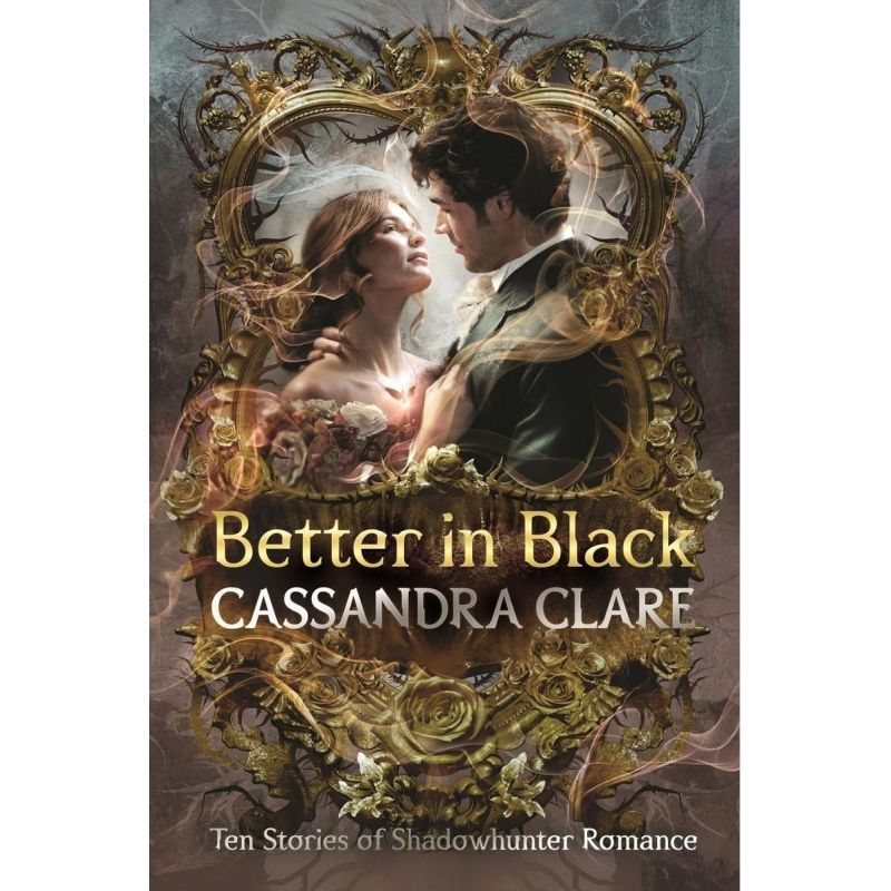 BETTER IN BLACK - TEN STORIES OF SHADOWHUNTER ROMANCE - PB (Nuevo)