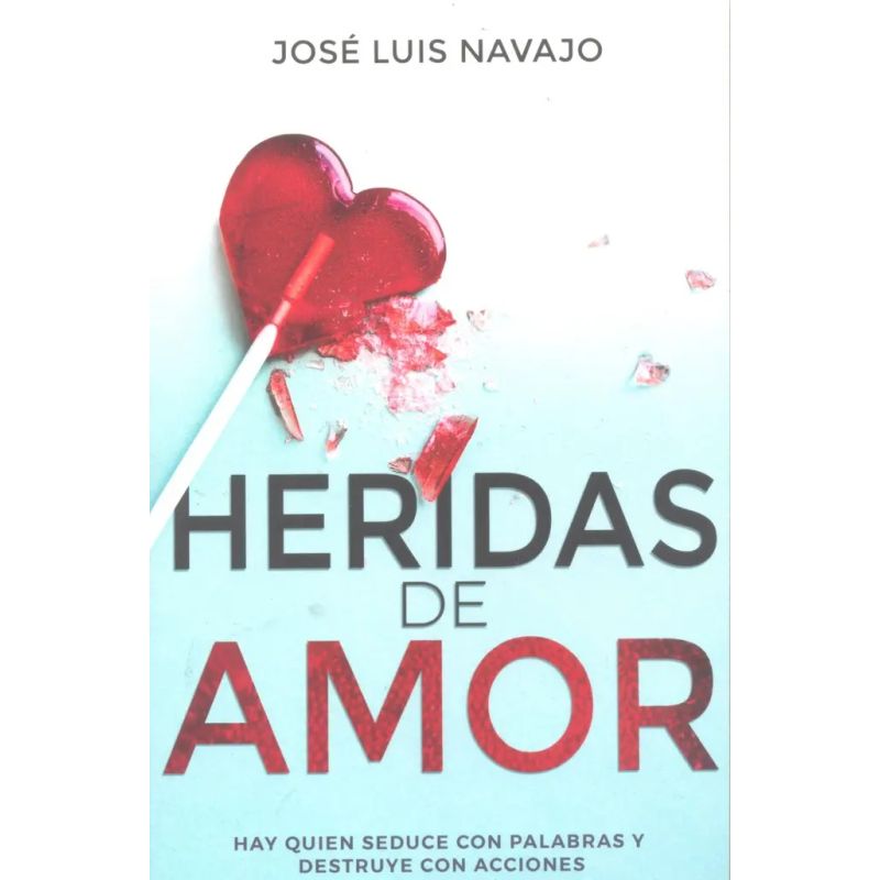 HERIDAS DE AMOR - HAY QUIEN SEDUCE CON PALABRAS Y DESTRUYE CON ACCIONES (Nuevo)