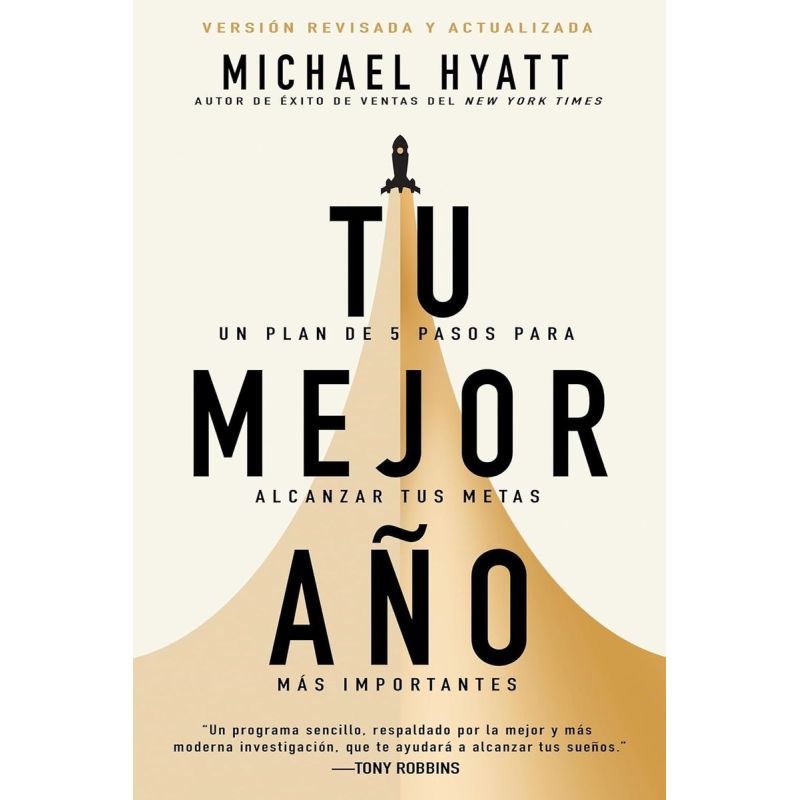 TU MEJOR AÑO - UN PLAN DE 5 PASOS PARA ALCANZAR TUS METAS - N/ED. (Nuevo)