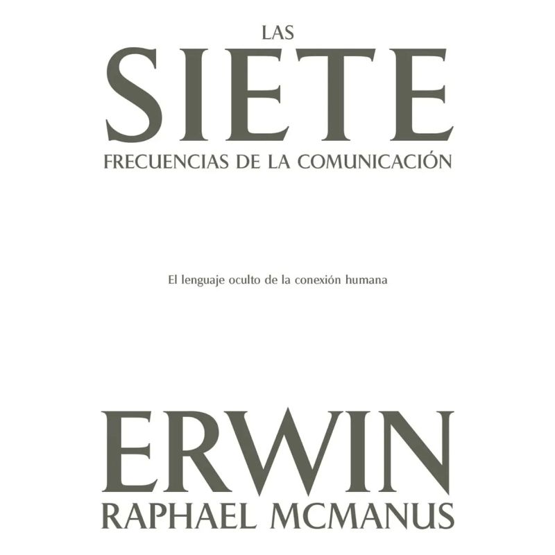 SIETE FRECUENCIAS DE LA COMUNICACION, LAS - LA SORPRENDENTE SOLUCION PARA PENSAR DIFERENTE (Nuevo)