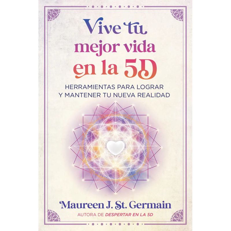 VIVE TU MEJOR VIDA EN LA 5D (Nuevo)