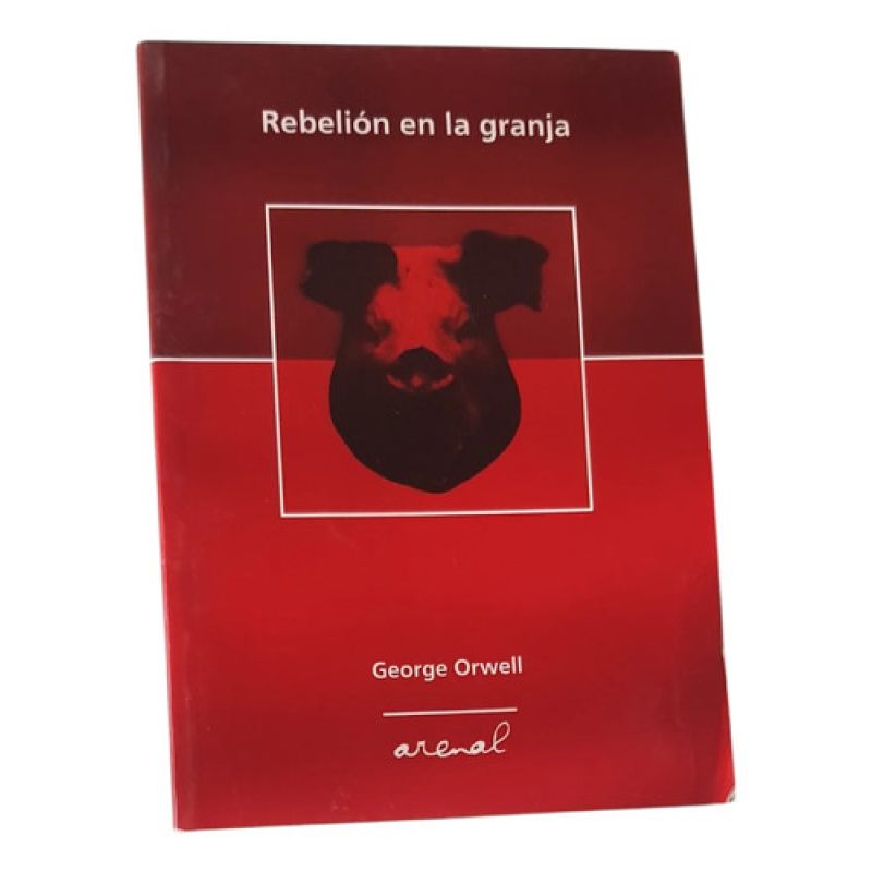 Rebelion En La Granja -  George Orwell - Arenal (Usado)