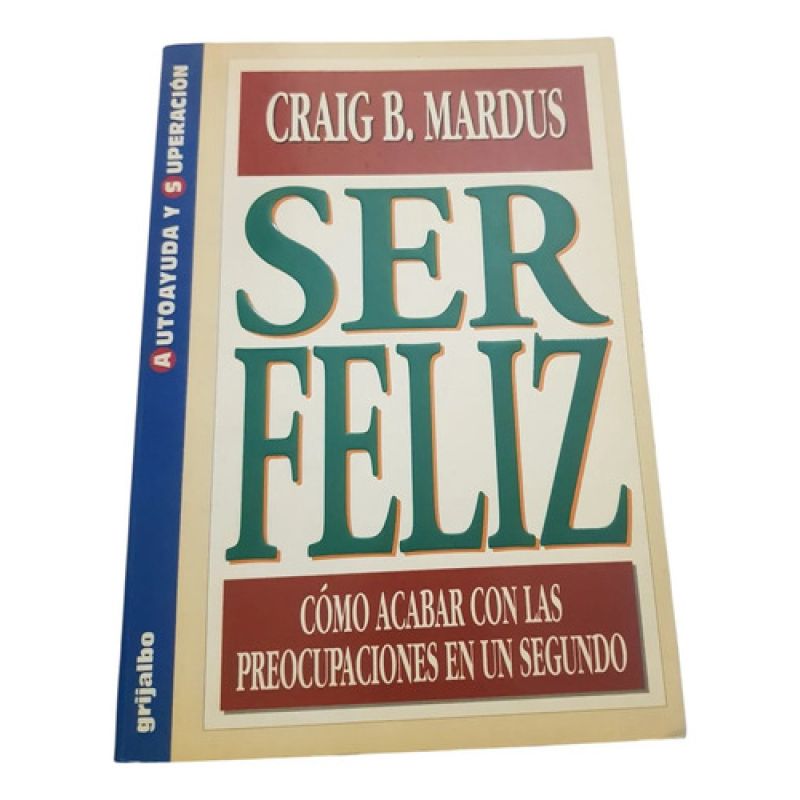 Ser Feliz - Craig Mardus - Grijalbo (Usado)
