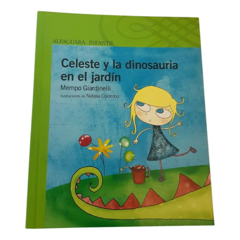 Celeste Y La Dinosauria En El Jardín - Mempo Giardinelli (Usado)