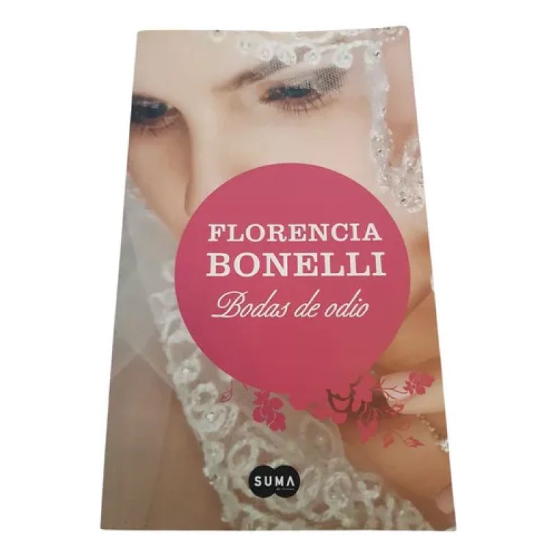 Bodas De Odio - Florencia Bonelli - Suma (Usado)
