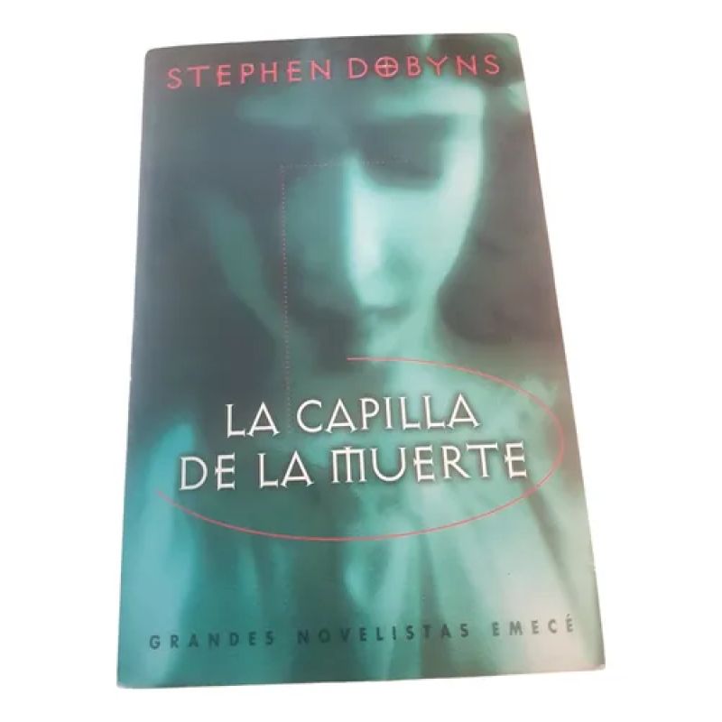 La Capilla De La Muerte - Stephen Dobyns - Emece (Usado)