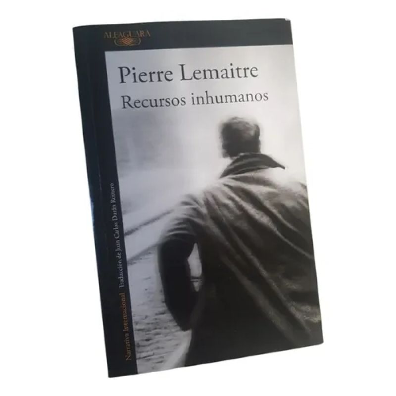 Recursos Inhumanos  - Pierre Lemaitre - Alfaguara (Usado)