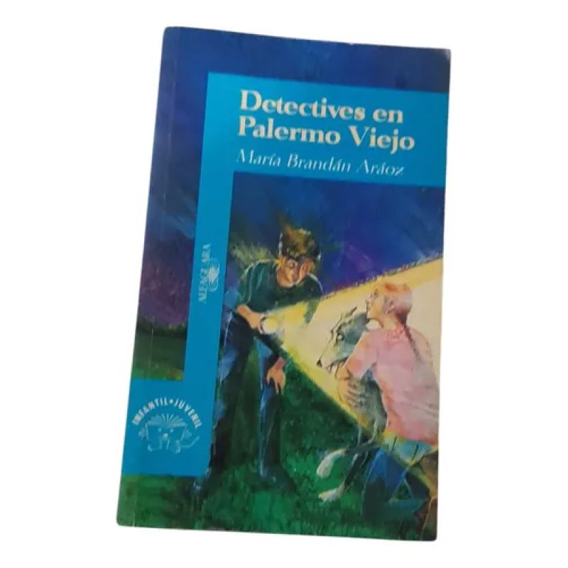Detectives En Palermo Viejo -  Brandan Araoz -  Alfaguara (Usado)