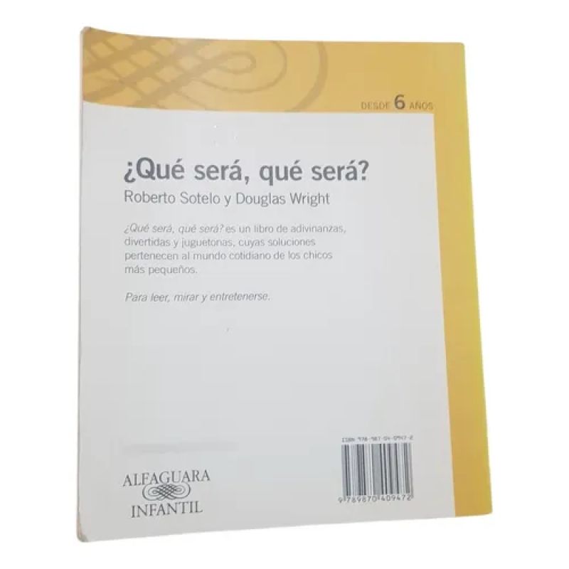 Que Sera Que Sera - Sotelo, Wrigth -  Alfaguara Amarilla (Usado) - Miniatura 2