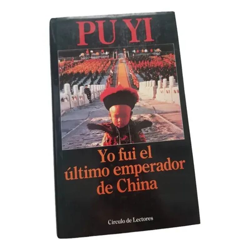 Pu Yi - Yo Fui El Último Emperador De China -circulo De Lec (Usado)