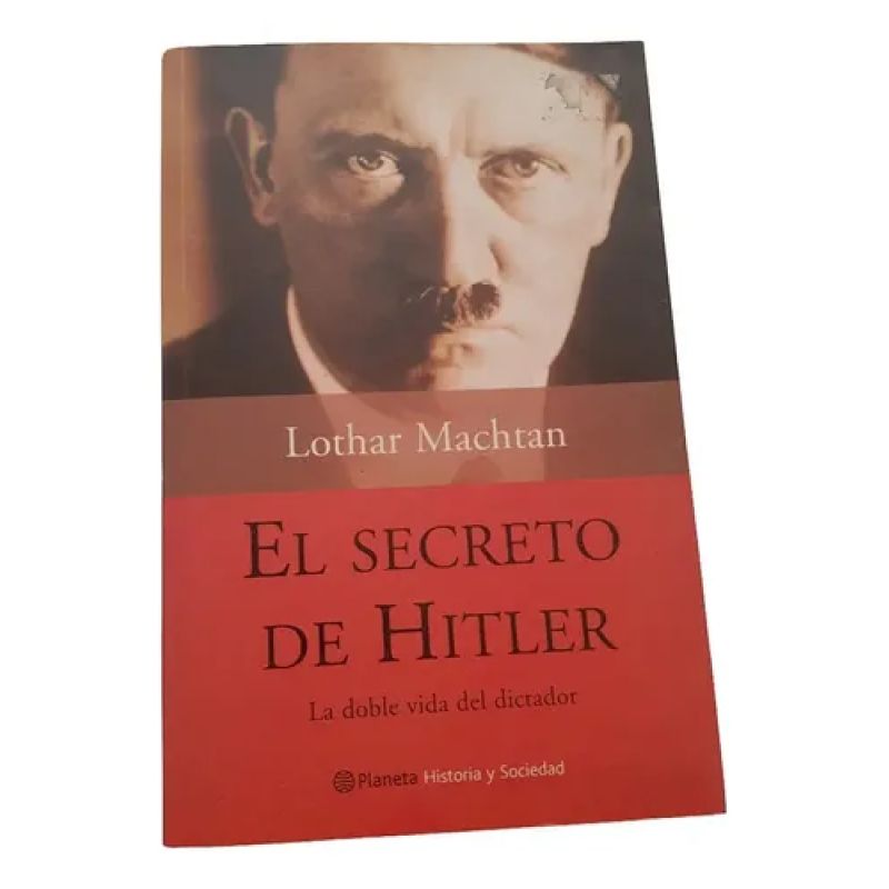 El Secreto De Hitler - Lothar Machtan - Planeta (Usado)