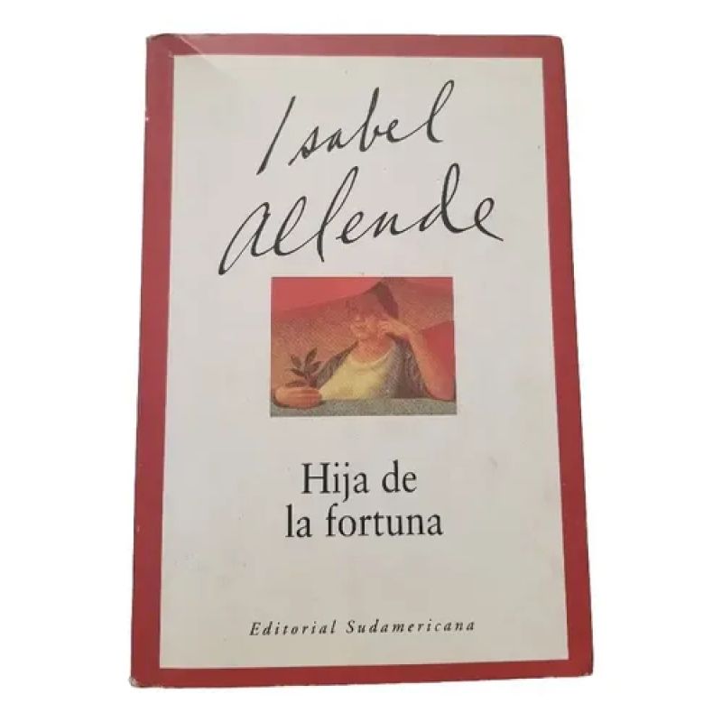 Hija De La Fortuna - Isabel Allende - Editorial Sudamericana (Usado)