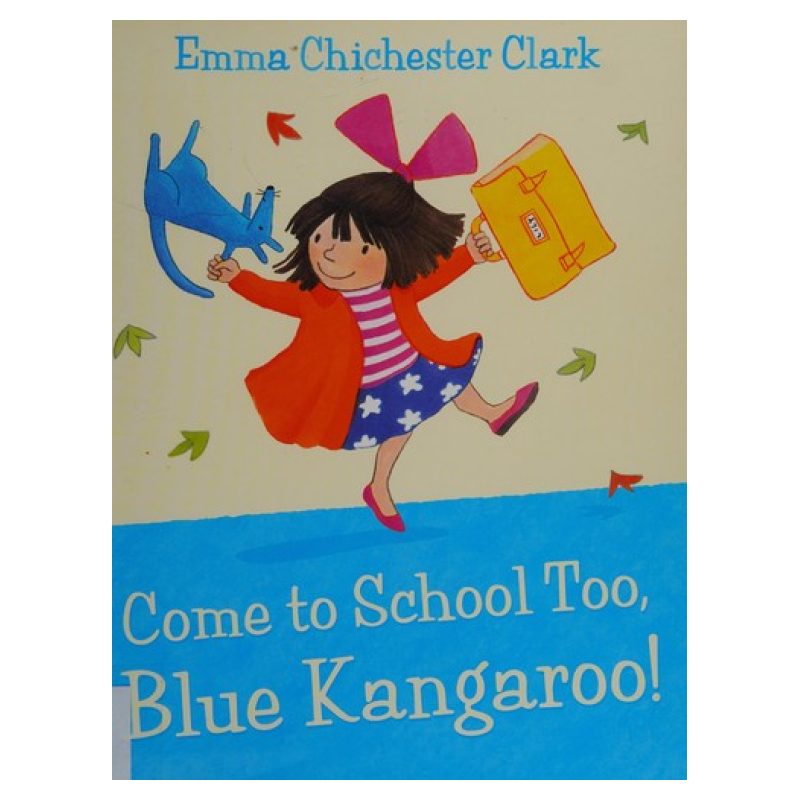 COME TO SCHOOL TOO, BLUE KANGAROO - PB