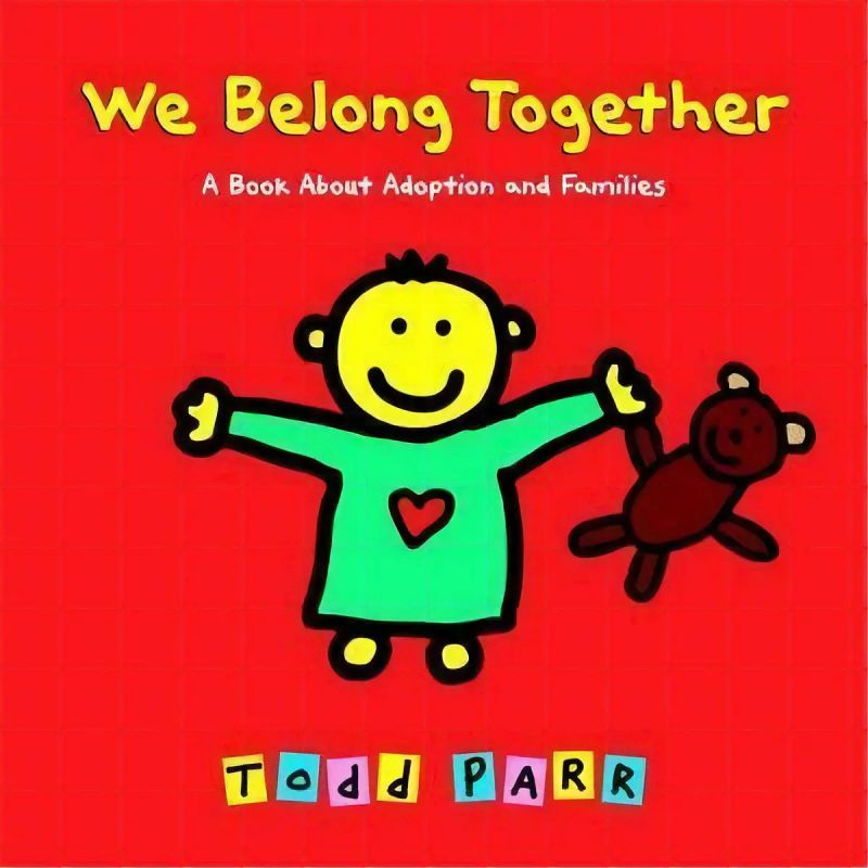 WE BELONG TOGETHER - A BOOK ABOUT ADOPTION AND FAMILIES - HB