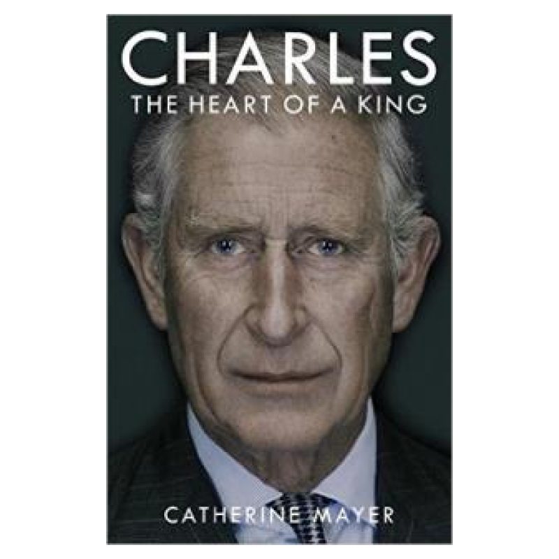 CHARLES:THE HEART OF A KING (PB)*