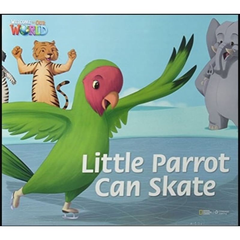 LITTLE PARROT CAN SKATE - BIG BOOK READER - WELCOME TO OUR WORLD 3 AME (Nuevo)