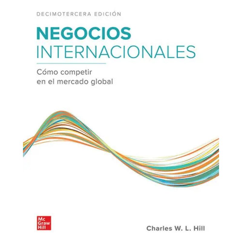 NEGOCIOS INTERNACIONALES - COMO COMPETIR EN EL MERCADO GLOBAL 13/ED.
