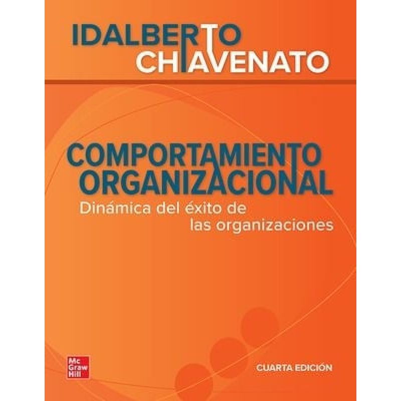COMPORTAMIENTO ORGANIZACIONAL - DINAMICA DEL EXITO DE LAS ORGANIZACIONES 4/ED.