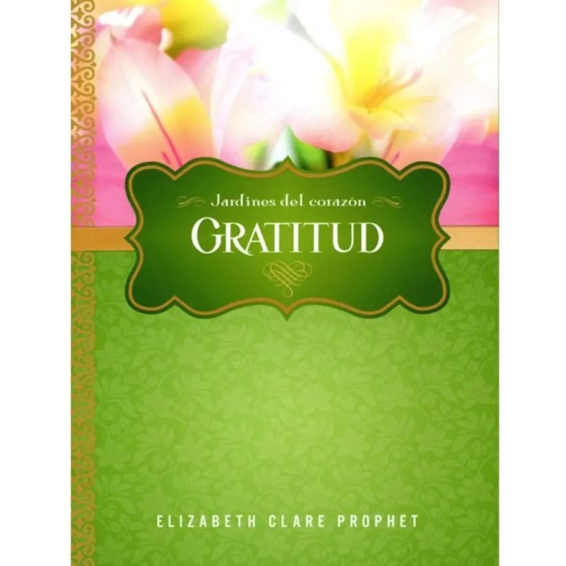 GRATITUD: JARDINES DEL CORAZON