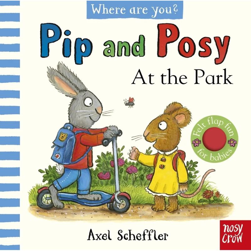 AT THE PARK - PIP AND POSY, WHERE ARE YOU? - A FELT-FLAPS BOOK - BOARD BOOK