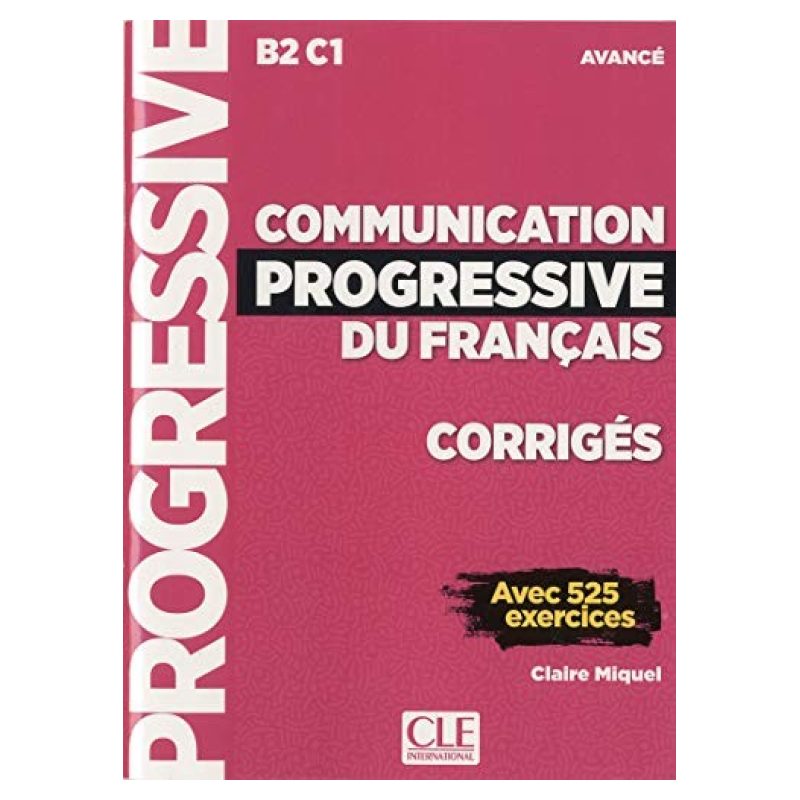 COMMUNICATION PROGRESSIVE DU FRANCAIS AVANCE (B2/C1) - CORRIGES (Nuevo)