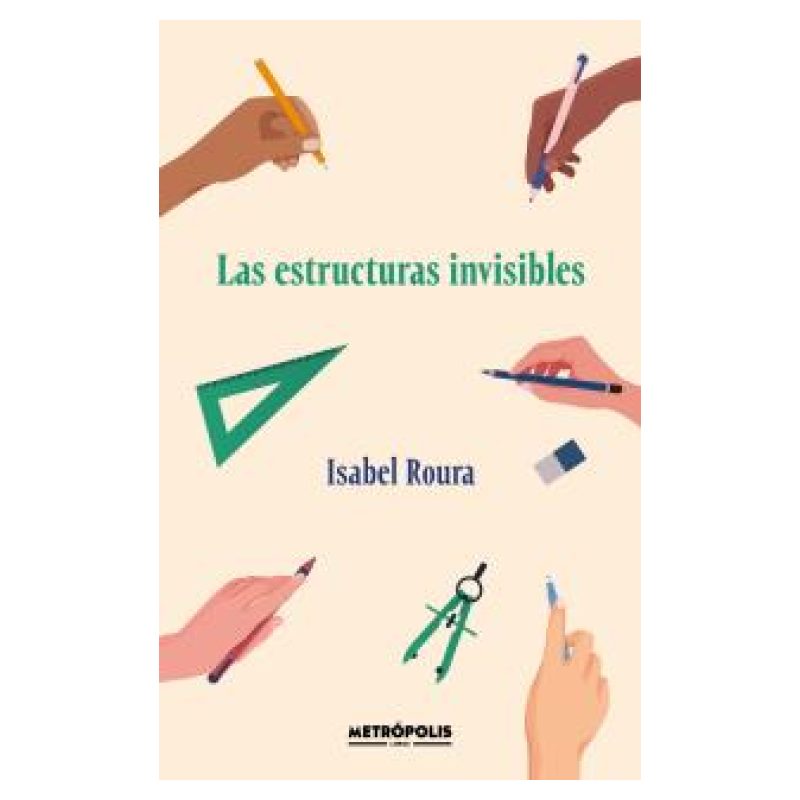 ESTRUCTURAS INVISIBLES, LAS - ARQUITECTAS Y NARRATIVAS